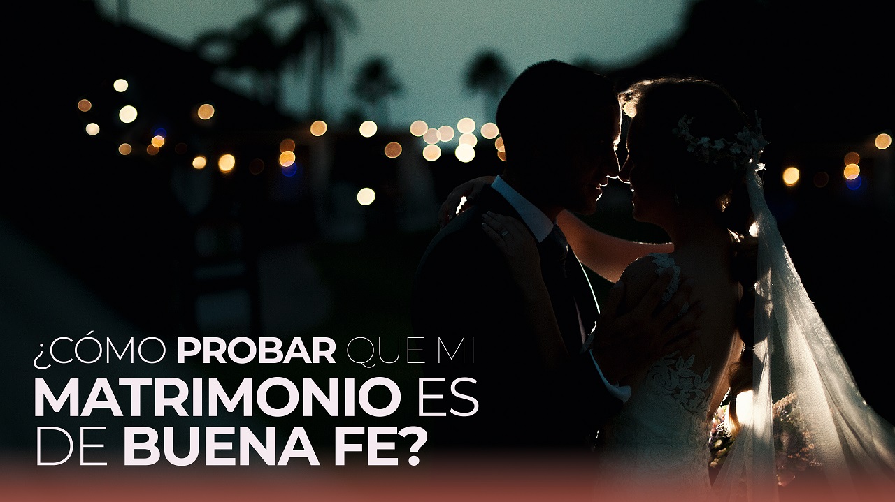 matrimonio es de buena fe