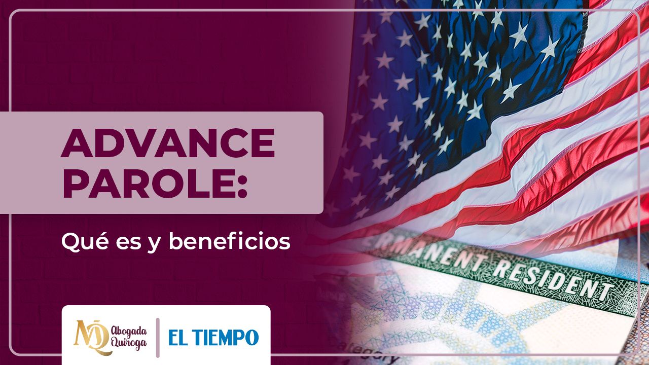 Parolerd Card El Advance Parole en el proceso de obtención de la green card - Abogada ...